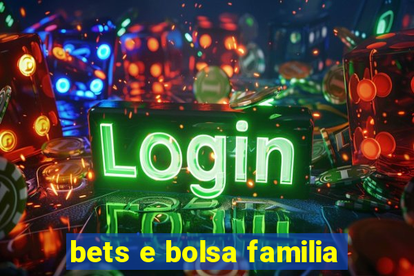 bets e bolsa familia